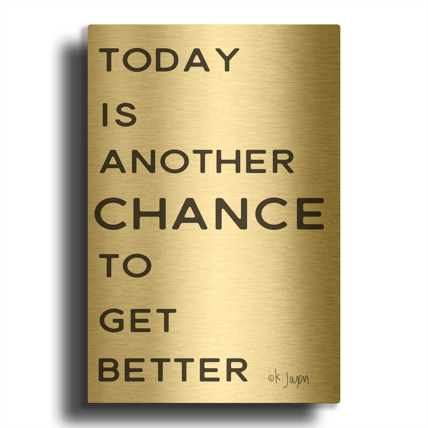 'Chance to Get Better' By Jaxn Blvd Gold Metal Wall Art