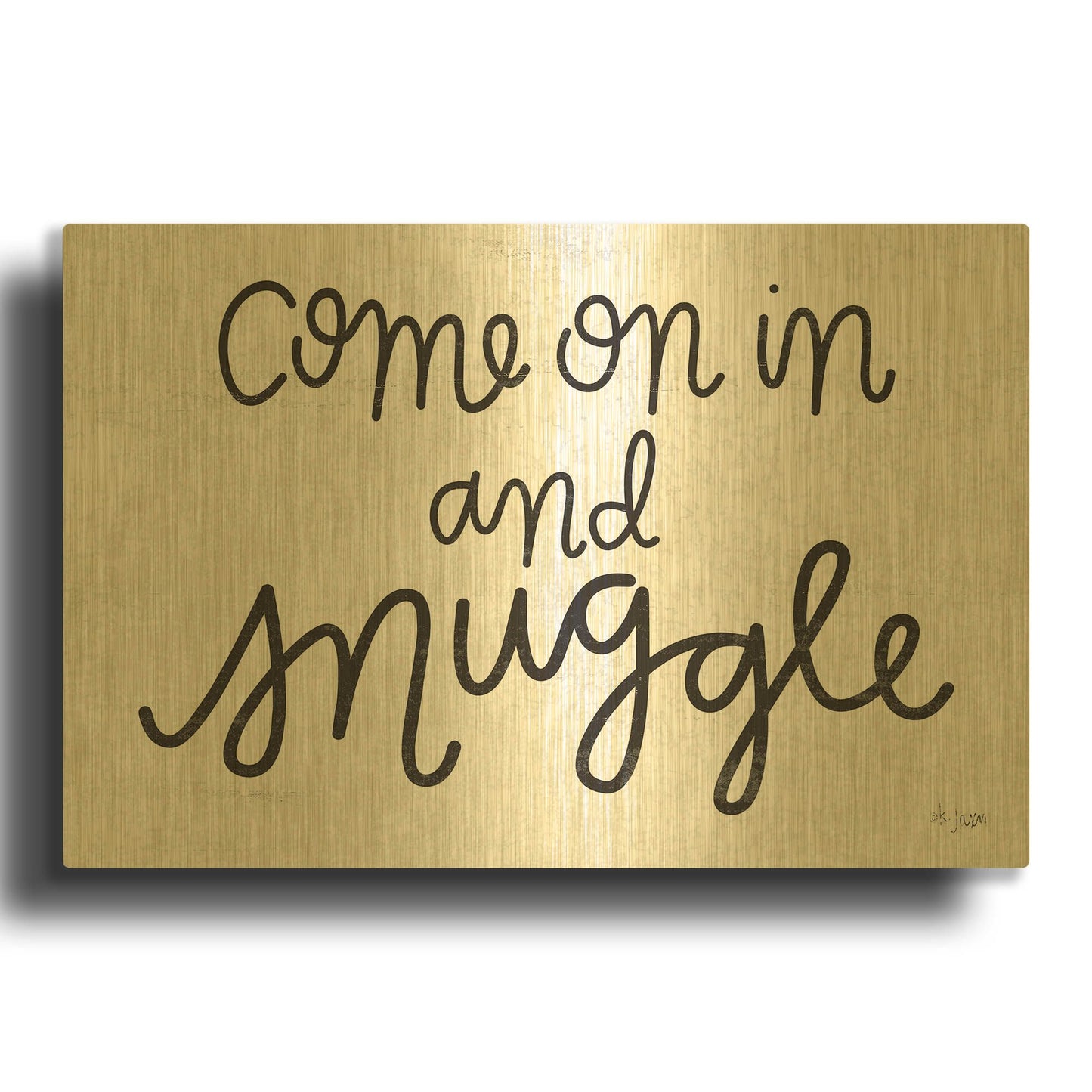 'Come On In and Snuggle' By Jaxn Blvd Gold Metal Wall Art