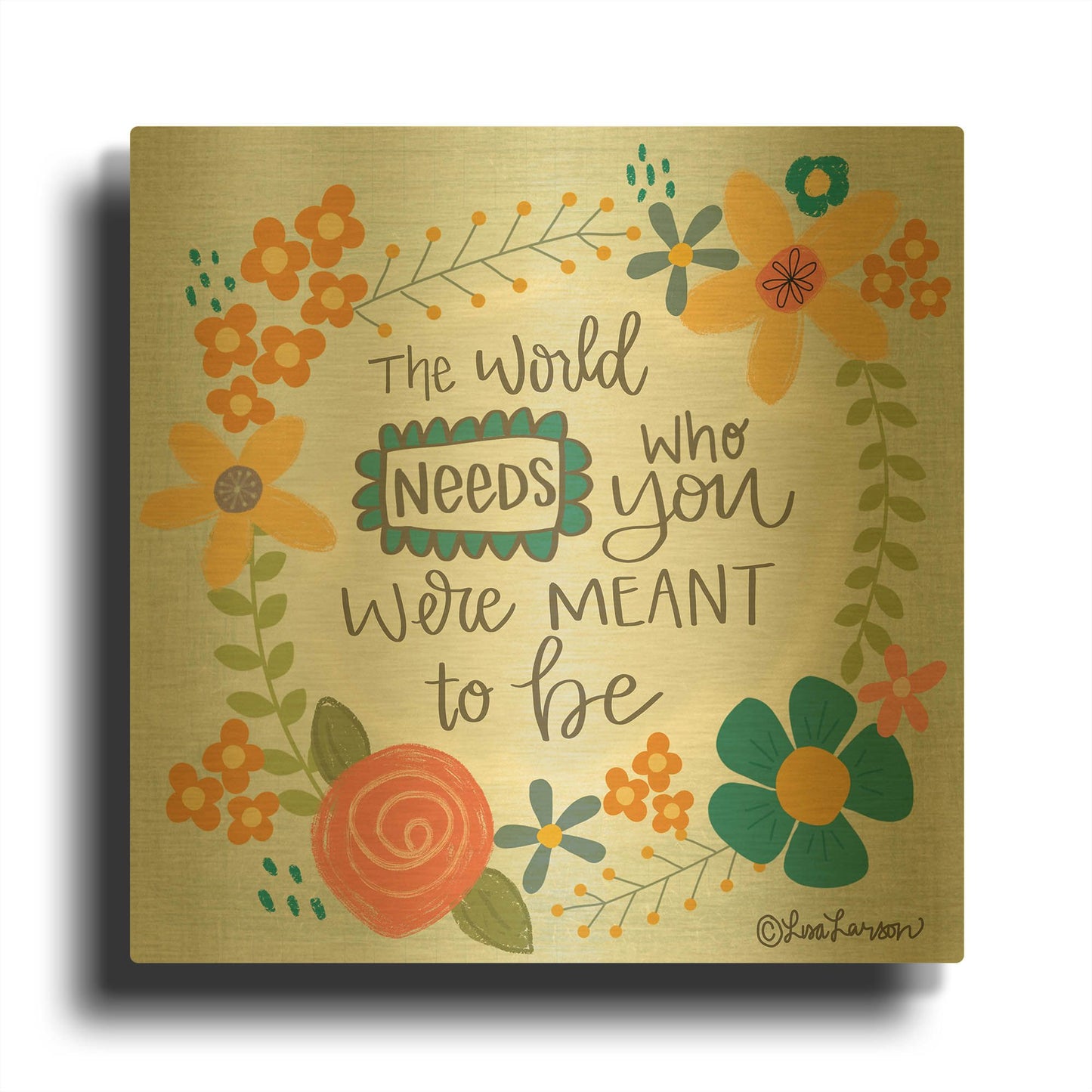 'The World Needs' By Lisa Larson Gold Metal Wall Art