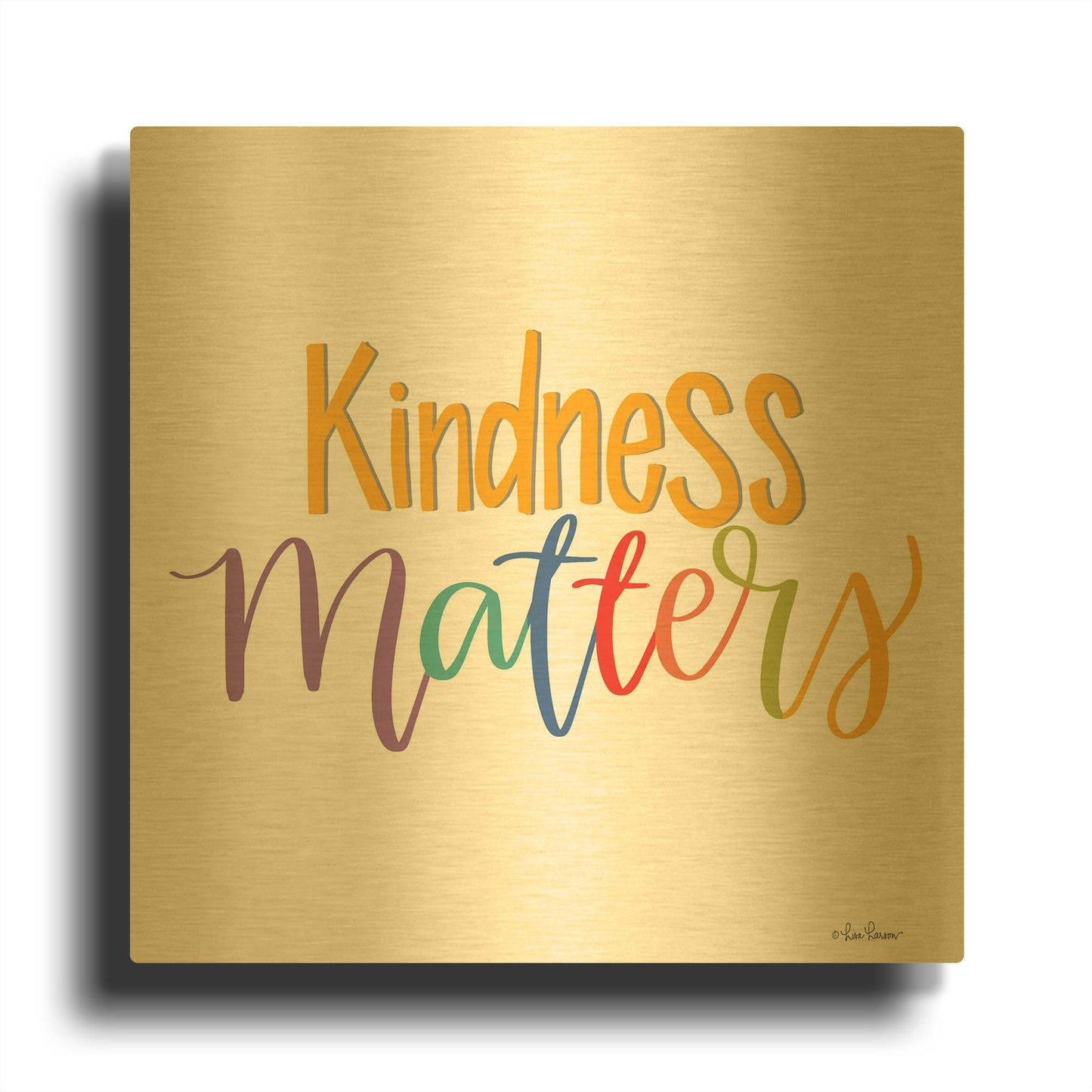 'Kindness Matters' By Lisa Larson Gold Metal Wall Art
