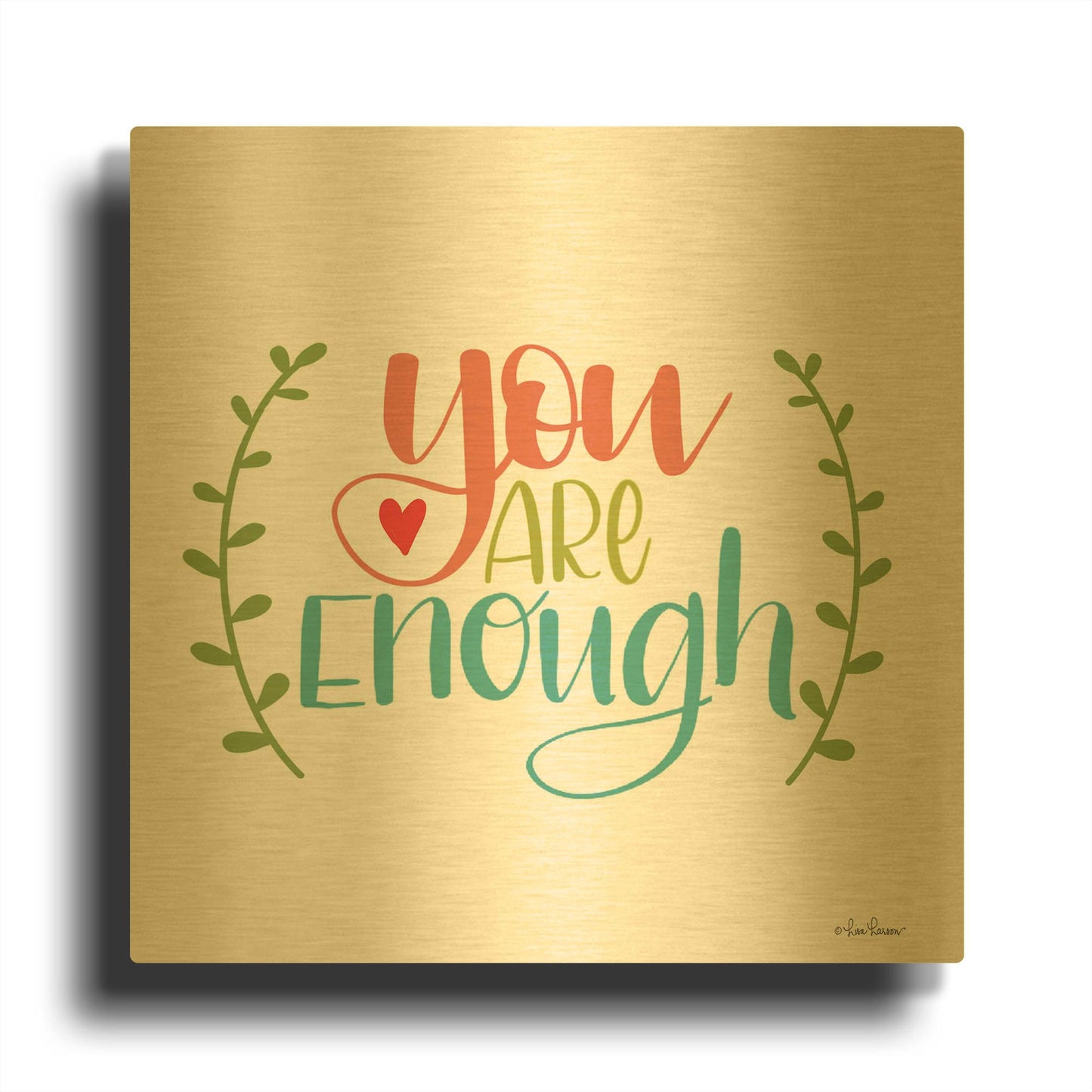 'You are Enough' By Lisa Larson Gold Metal Wall Art